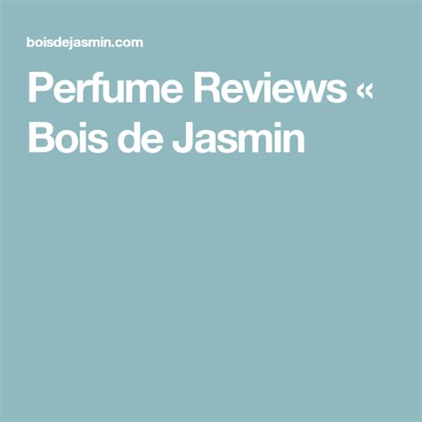 Bois de Jasmin: Perfume Reviews and Fragrance Articles.